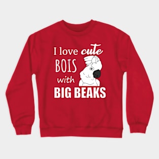 I love cute bois with big BEAKS - cockatoo doodle Crewneck Sweatshirt